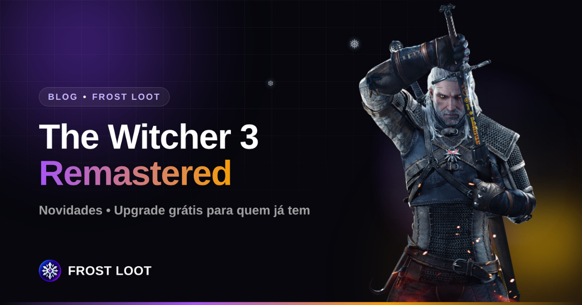The Witcher 3 Remastered chegou: veja o upgrade grátis